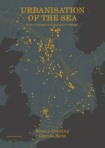 The Urbanisation of the Sea - From Concepts and Analysis to Design cover