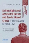 Linking High-Level Accused to Sexual and Gender-Based Crimes in International Criminal Law cover