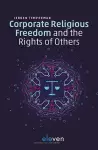 Corporate Religious Freedom and the Rights of Others cover