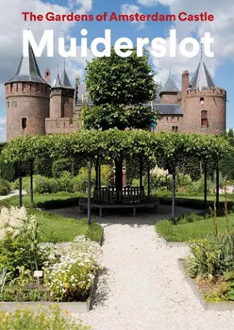 The Gardens of Amsterdam Castle Muiderslot cover