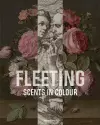 Fleeting - Scents in Colour cover