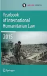 Yearbook of International Humanitarian Law  Volume 18, 2015 cover