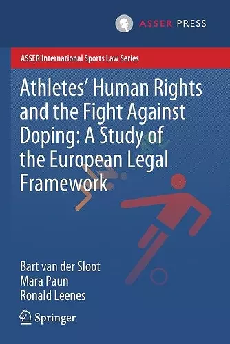 Athletes’ Human Rights and the Fight Against Doping: A Study of the European Legal Framework cover