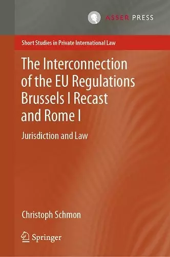 The Interconnection of the EU Regulations Brussels I Recast and Rome I cover