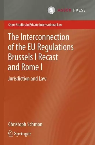 The Interconnection of the EU Regulations Brussels I Recast and Rome I cover