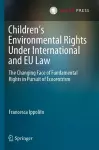 Children’s Environmental Rights Under International and EU Law cover