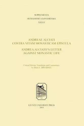 Andreae Alciati Contra Vitam Monasticam Epistula—Andrea Alciato's Letter Against Monastic Life cover