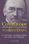 Contrebande litteraire et culturelle a la Belle Epoque cover