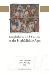 Knighthood and Society in the High Middle Ages cover