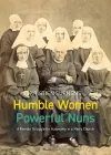 Humble Women, Powerful Nuns cover