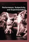 Performance, Subjectivity, and Experimentation cover