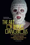 The Art of Being Dangerous cover