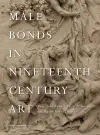 Male Bonds in Nineteenth-Century Art cover