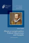 Justus Lipsius, Monita et exempla politica / Political Admonitions and Examples cover