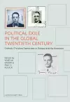 Political Exile in the Global Twentieth Century cover