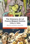 The Visionary Art of Franco-Belgian Comics, 1930s to 1960s cover