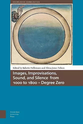 Images, Improvisations, Sound, and Silence from 1000 to 1800 - Degree Zero cover