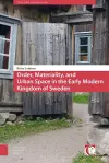 Order, Materiality, and Urban Space in the Early Modern Kingdom of Sweden cover