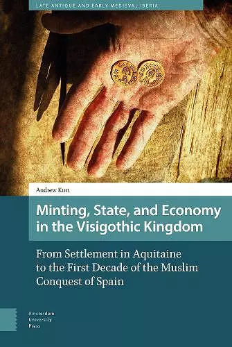 Minting, State, and Economy in the Visigothic Kingdom cover