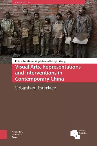 Visual Arts, Representations and Interventions in Contemporary China cover