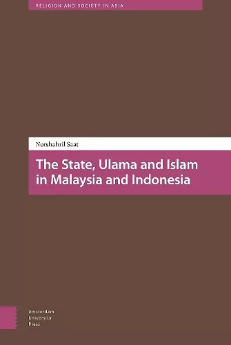 The State, Ulama and Islam in Malaysia and Indonesia cover