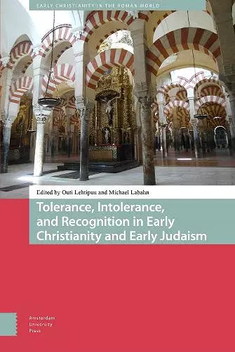 Tolerance, Intolerance, and Recognition in Early Christianity and Early Judaism cover