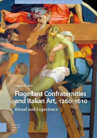 Flagellant Confraternities and Italian Art, 1260-1610 cover