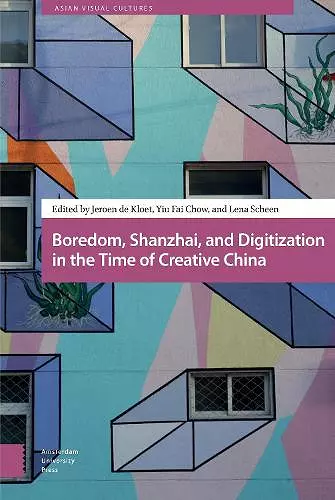 Boredom, Shanzhai, and Digitisation in the Time of Creative China cover