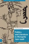 Politics and Literature in Mongolia (1921-1948) cover