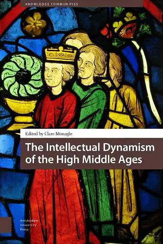 The Intellectual Dynamism of the High Middle Ages cover