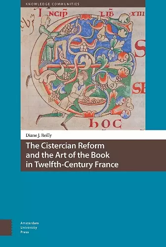 The Cistercian Reform and the Art of the Book in Twelfth-Century France cover