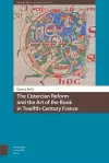 The Cistercian Reform and the Art of the Book in Twelfth-Century France cover