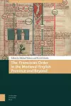 The Franciscan Order in the Medieval English Province and Beyond cover