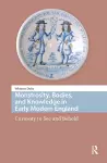 Monstrosity, Bodies, and Knowledge in Early Modern England cover