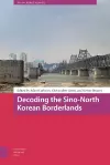 Decoding the Sino-North Korean Borderlands cover