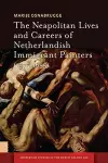 The Neapolitan Lives and Careers of Netherlandish Immigrant Painters (1575-1655) cover