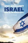 Why Shouldn't Israel Exist in the Middle East? cover