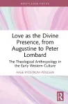 Love as the Divine Presence, from Augustine to Peter Lombard cover