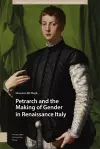 Petrarch and the Making of Gender in Renaissance Italy cover