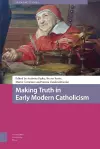 Making Truth in Early Modern Catholicism cover