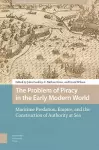 The Problem of Piracy in the Early Modern World cover