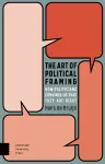 The Art of Political Framing cover