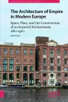 The Architecture of Empire in Modern Europe cover