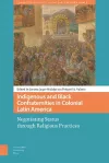 Indigenous and Black Confraternities in Colonial Latin America cover