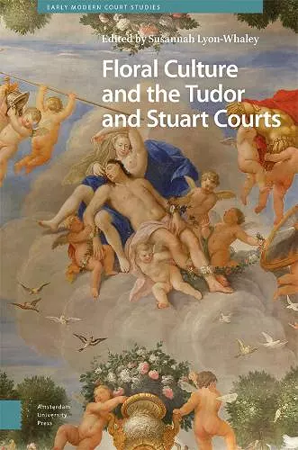 Floral Culture and the Tudor and Stuart Courts cover