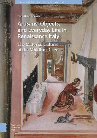 Artisans, Objects and Everyday Life in Renaissance Italy cover