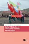 Cultural Security in Contemporary China and Mongolia cover