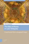 The Idea of Rome in Late Antiquity cover