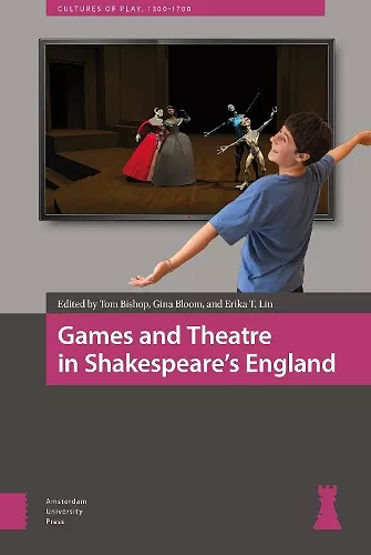 Games and Theatre in Shakespeare's England cover