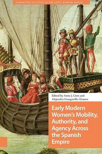 Early Modern Women's Mobility, Authority, and Agency Across the Spanish Empire cover